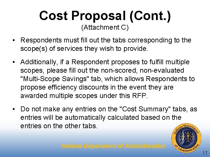 Cost Proposal (Cont. ) (Attachment C) • Respondents must fill out the tabs corresponding