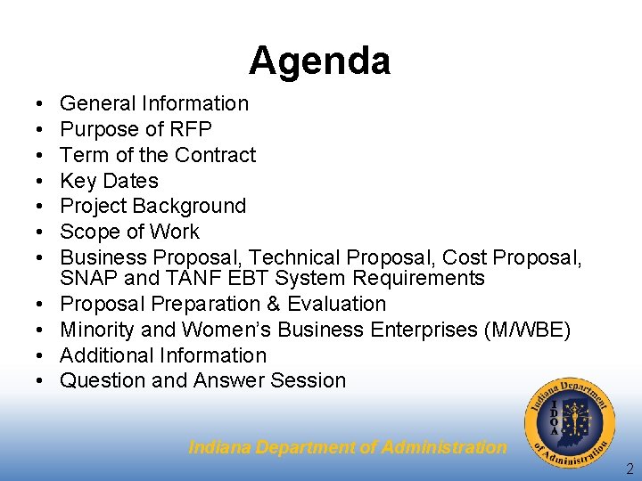 Agenda • • • General Information Purpose of RFP Term of the Contract Key