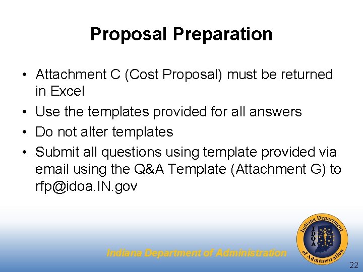 Proposal Preparation • Attachment C (Cost Proposal) must be returned in Excel • Use