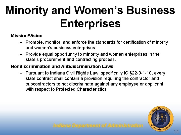 Minority and Women’s Business Enterprises Mission/Vision – Promote, monitor, and enforce the standards for