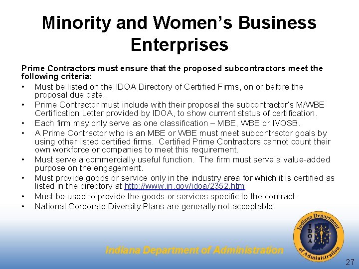 Minority and Women’s Business Enterprises Prime Contractors must ensure that the proposed subcontractors meet