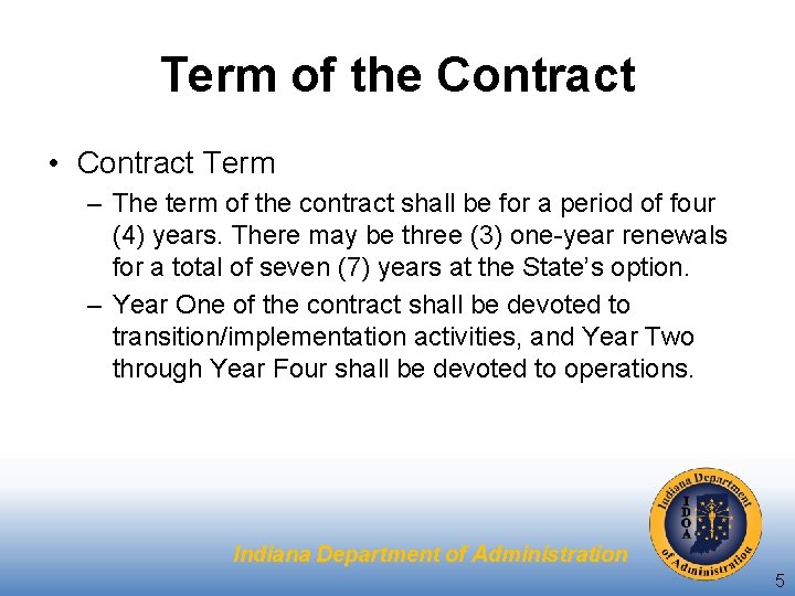 Term of the Contract • Contract Term – The term of the contract shall
