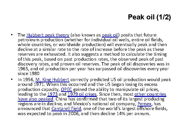 Peak oil (1/2) • The Hubbert peak theory (also known as peak oil) posits