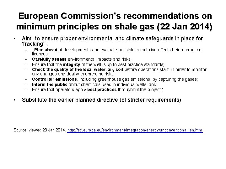 European Commission’s recommendations on minimum principles on shale gas (22 Jan 2014) • Aim