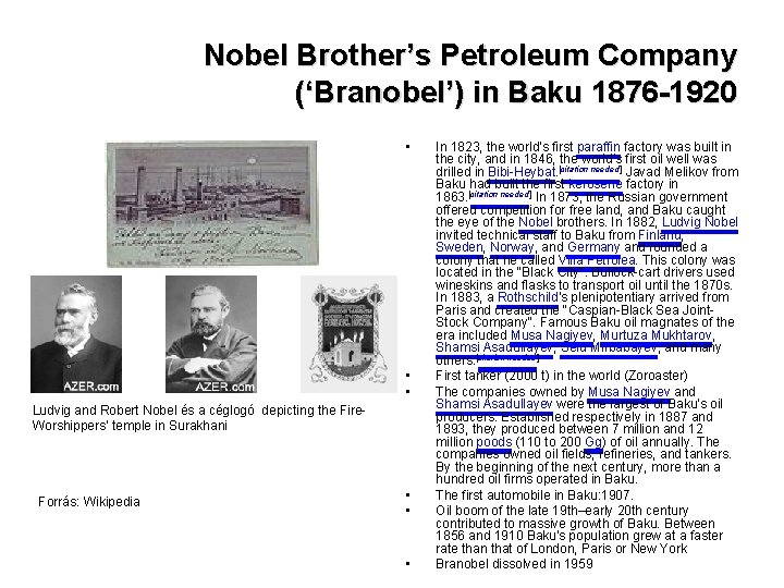 Nobel Brother’s Petroleum Company (‘Branobel’) in Baku 1876 -1920 • • • Ludvig and