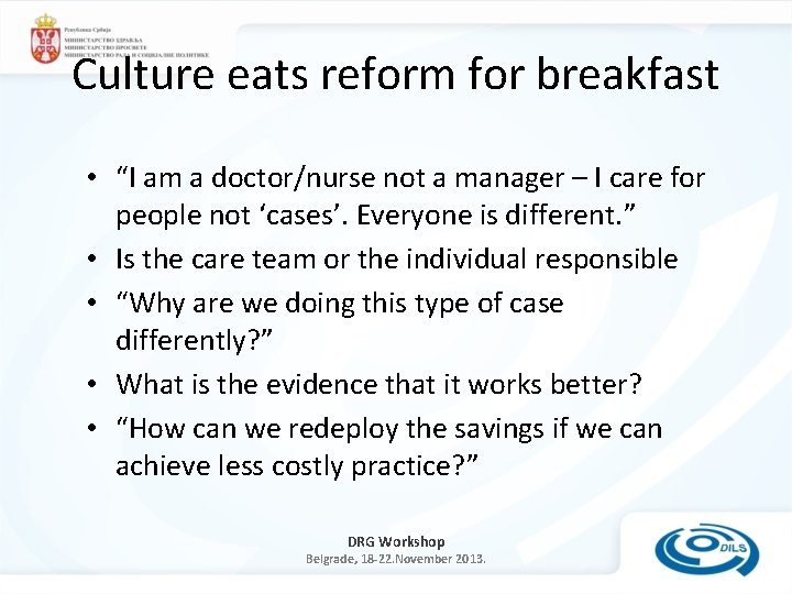 Culture eats reform for breakfast • “I am a doctor/nurse not a manager –