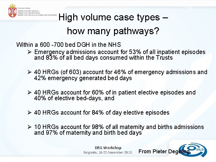 High volume case types – how many pathways? Within a 600 -700 bed DGH