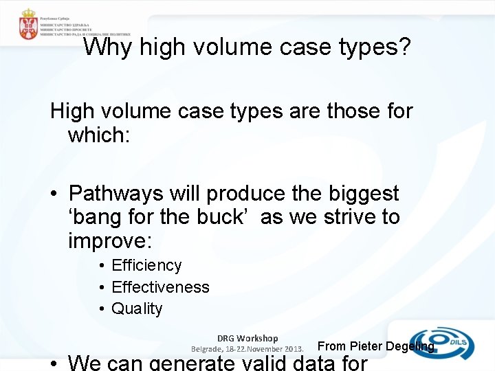 Why high volume case types? High volume case types are those for which: •