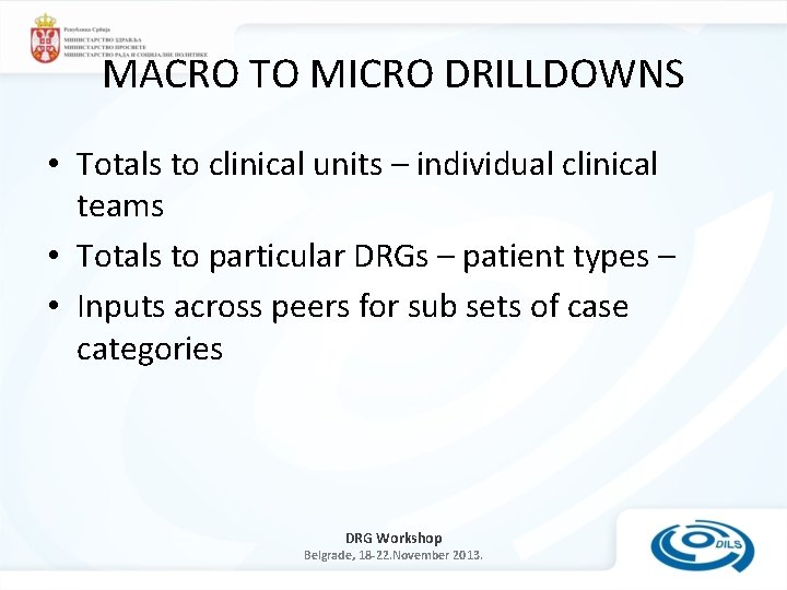 MACRO TO MICRO DRILLDOWNS • Totals to clinical units – individual clinical teams •