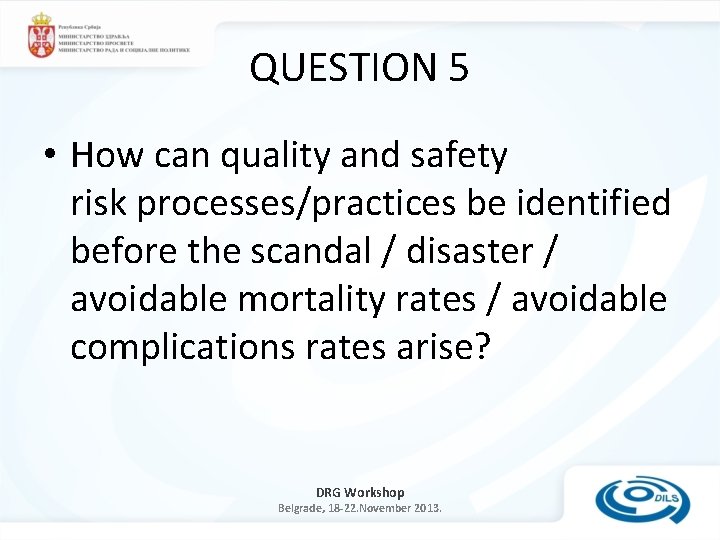 QUESTION 5 • How can quality and safety risk processes/practices be identified before the