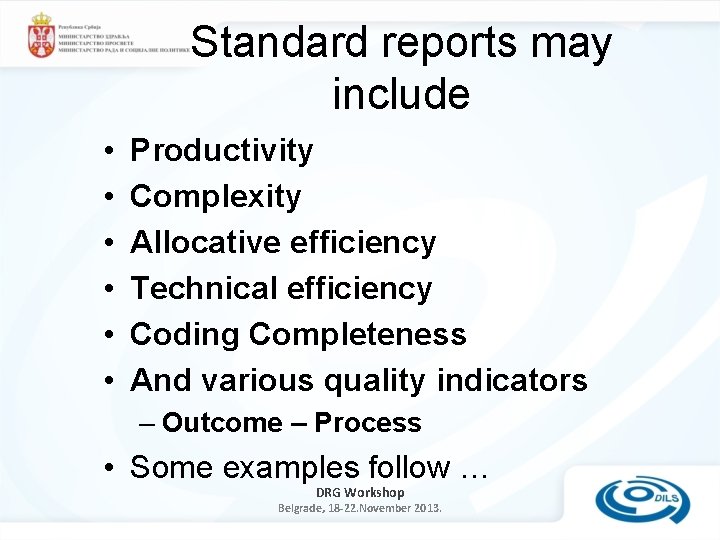 Standard reports may include • • • Productivity Complexity Allocative efficiency Technical efficiency Coding