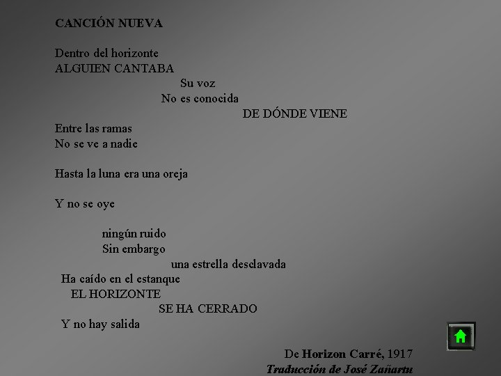 CANCIÓN NUEVA Dentro del horizonte ALGUIEN CANTABA Su voz No es conocida DE DÓNDE