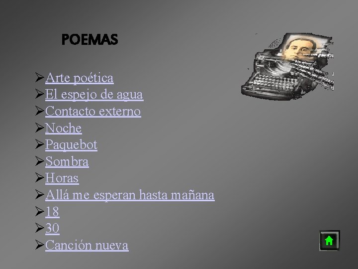  POEMAS ØArte poética ØEl espejo de agua ØContacto externo ØNoche ØPaquebot ØSombra ØHoras