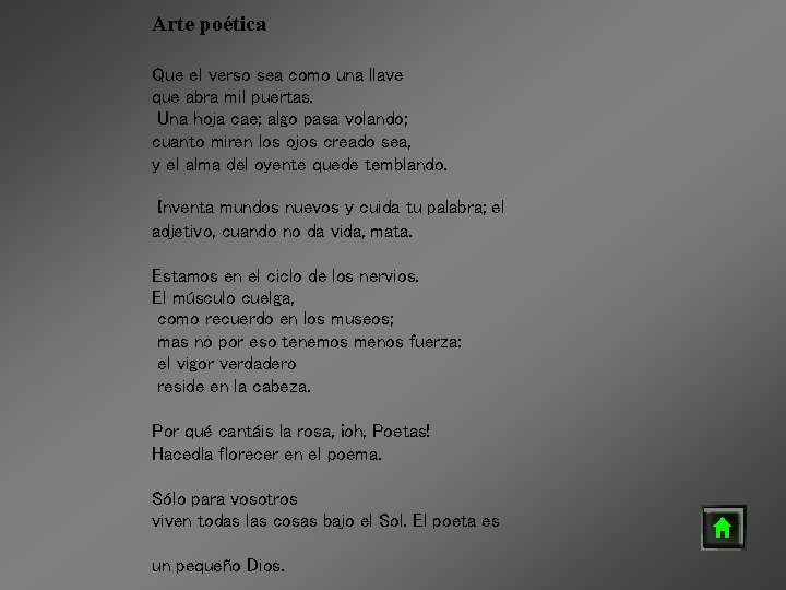 Arte poética Que el verso sea como una llave que abra mil puertas. Una