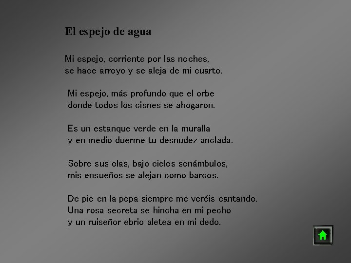 El espejo de agua Mi espejo, corriente por las noches, se hace arroyo y