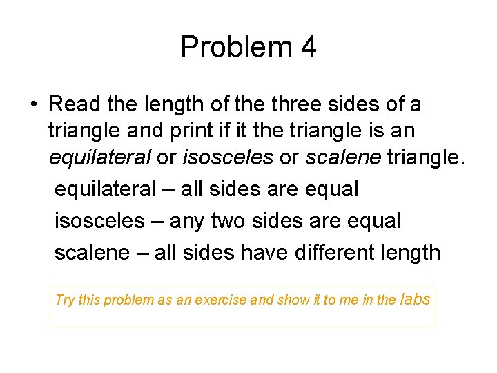 Problem 4 • Read the length of the three sides of a triangle and Problem 4 • Read the length of the three sides of a triangle and