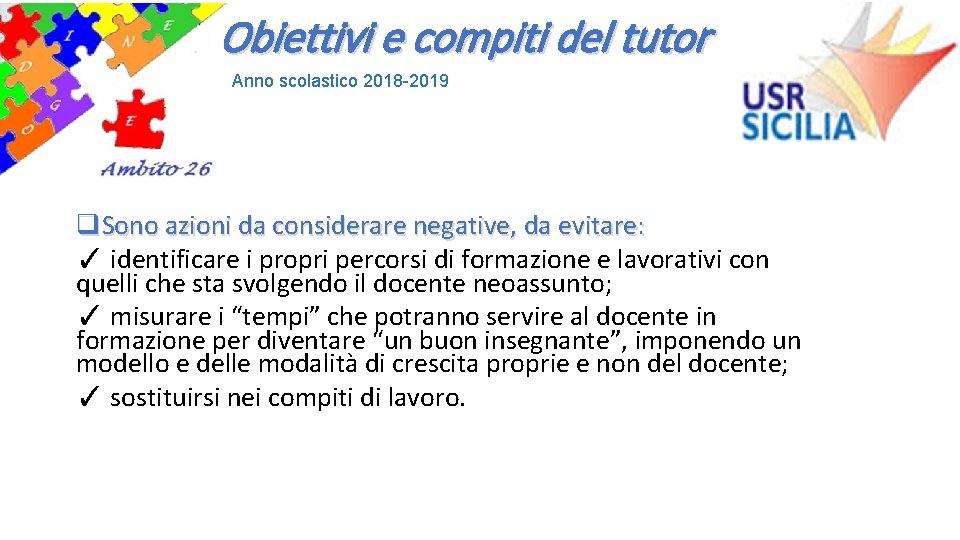 Obiettivi e compiti del tutor Anno scolastico 2018 -2019 q. Sono azioni da considerare