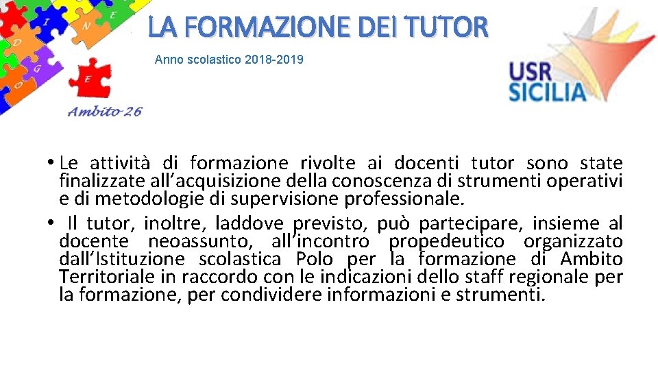 LA FORMAZIONE DEI TUTOR Anno scolastico 2018 -2019 • Le attività di formazione rivolte