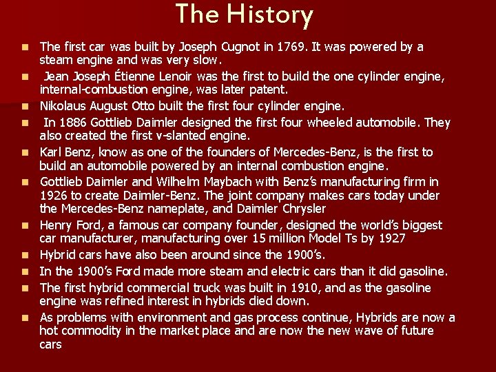 The History n n n The first car was built by Joseph Cugnot in