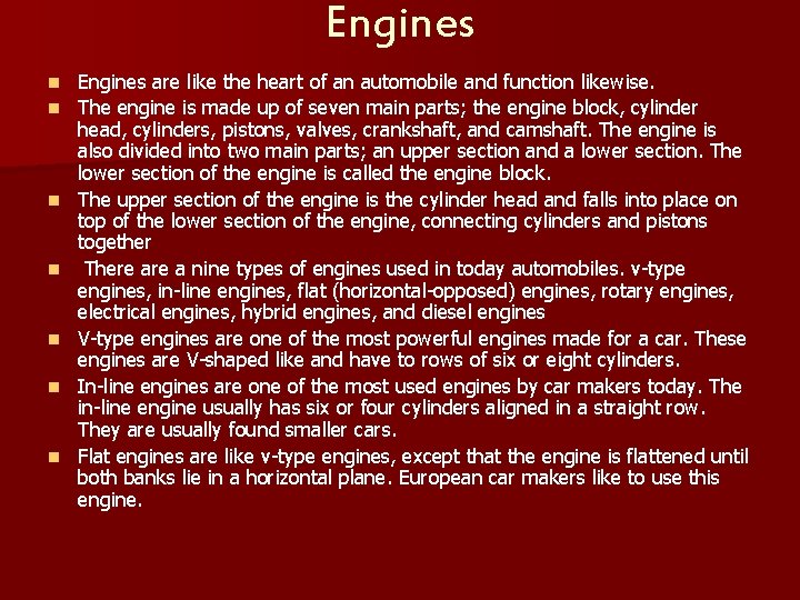 Engines n n n n Engines are like the heart of an automobile and