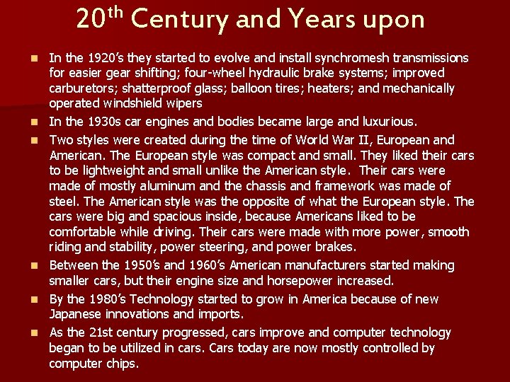 20 th Century and Years upon n n n In the 1920’s they started