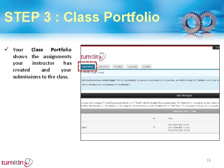 STEP 3 : Class Portfolio ü Your Class Portfolio shows the assignments your instructor