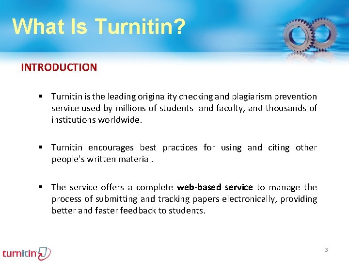 What Is Turnitin? INTRODUCTION § Turnitin is the leading originality checking and plagiarism prevention