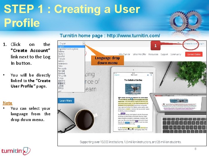 STEP 1 : Creating a User Profile Turnitin home page : http: //www. turnitin.