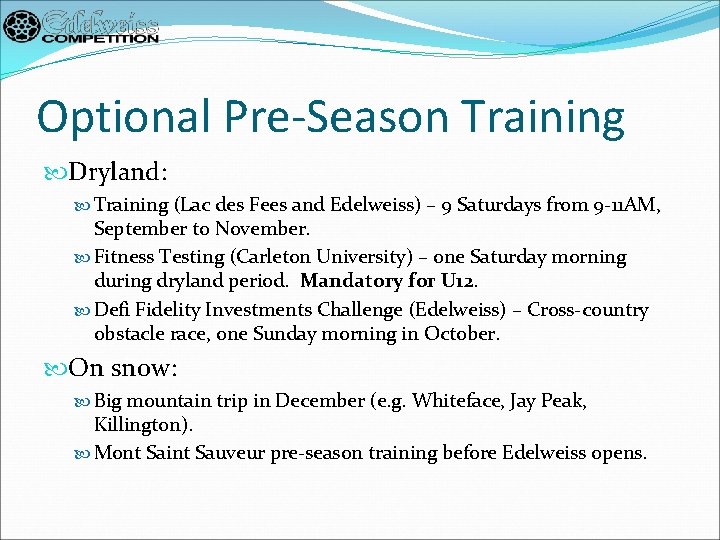 Optional Pre-Season Training Dryland: Training (Lac des Fees and Edelweiss) – 9 Saturdays from