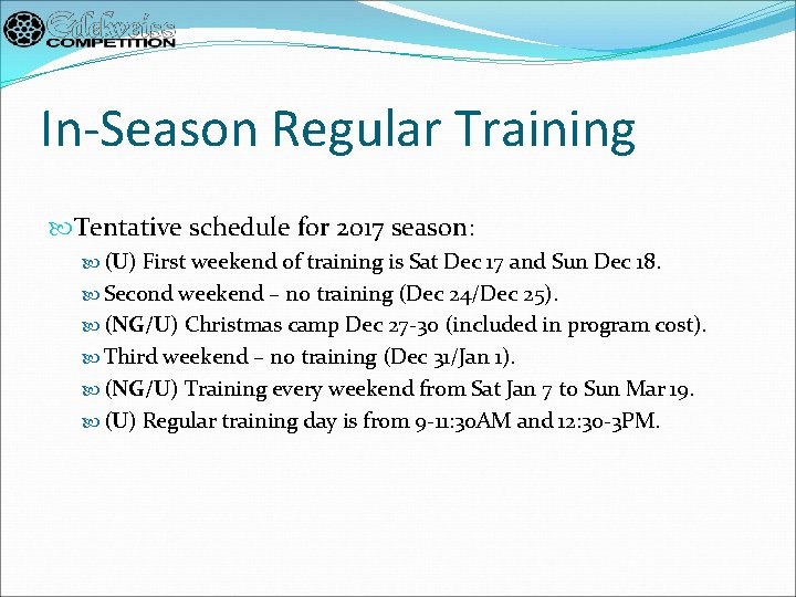 In-Season Regular Training Tentative schedule for 2017 season: (U) First weekend of training is
