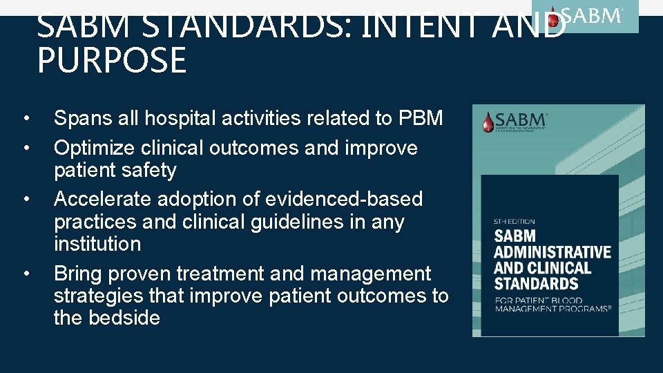 SABM STANDARDS: INTENT AND PURPOSE • • Spans all hospital activities related to PBM