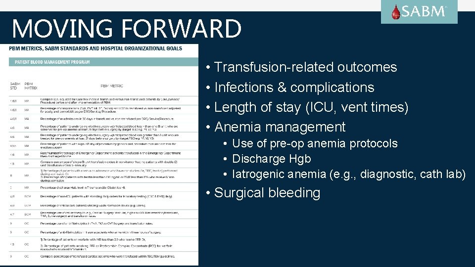 MOVING FORWARD • Transfusion-related outcomes • Infections & complications • Length of stay (ICU,