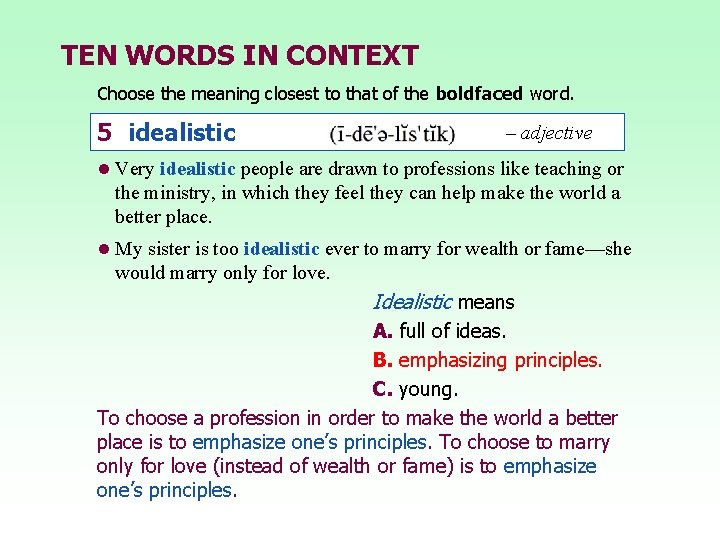 TEN WORDS IN CONTEXT Choose the meaning closest to that of the boldfaced word.