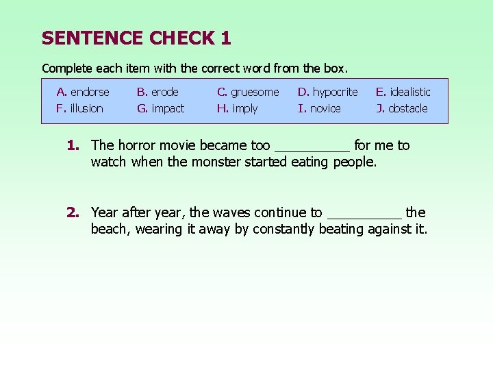 SENTENCE CHECK 1 Complete each item with the correct word from the box. A.