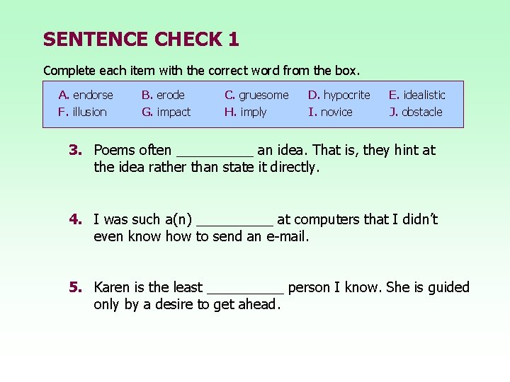 SENTENCE CHECK 1 Complete each item with the correct word from the box. A.