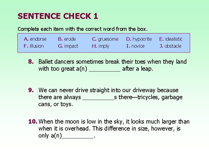 SENTENCE CHECK 1 Complete each item with the correct word from the box. A.