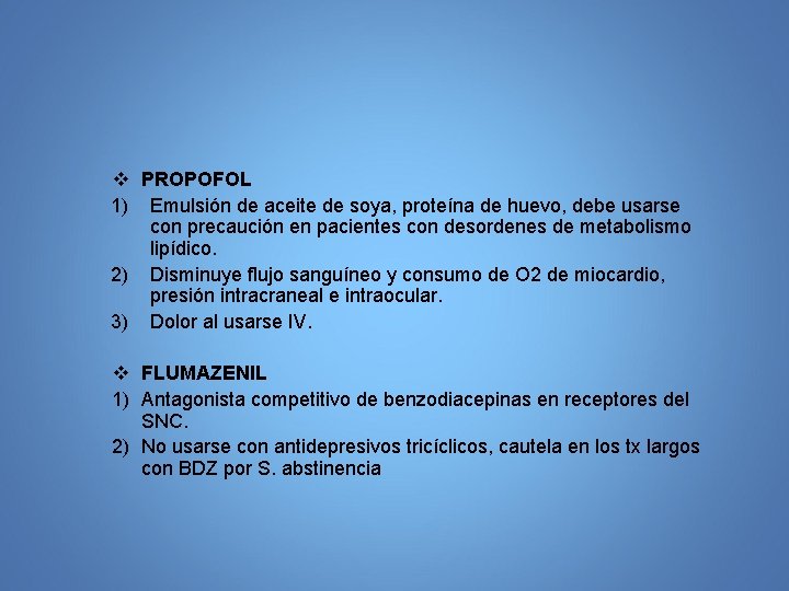 v PROPOFOL 1) Emulsión de aceite de soya, proteína de huevo, debe usarse con