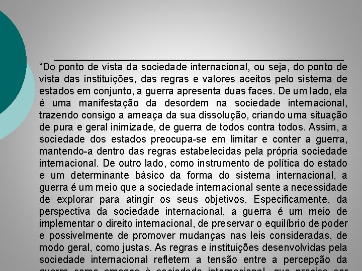 “Do ponto de vista da sociedade internacional, ou seja, do ponto de vista das