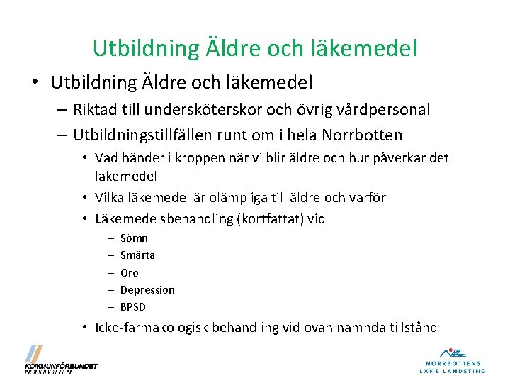 Utbildning Äldre och läkemedel • Utbildning Äldre och läkemedel – Riktad till undersköterskor och