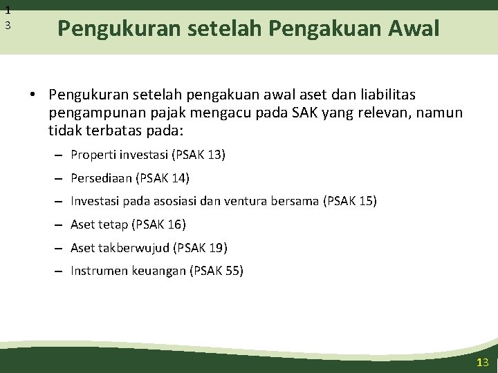 1 3 Pengukuran setelah Pengakuan Awal • Pengukuran setelah pengakuan awal aset dan liabilitas