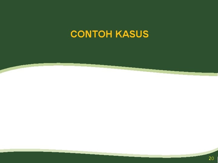 CONTOH KASUS 20 