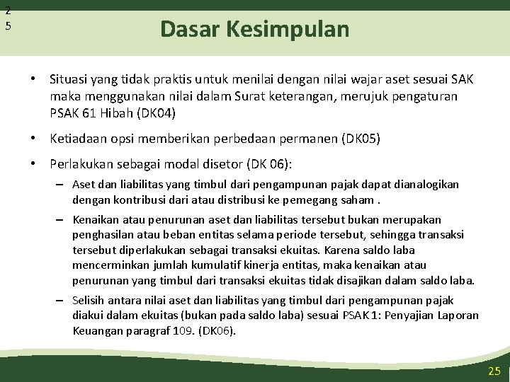 2 5 Dasar Kesimpulan • Situasi yang tidak praktis untuk menilai dengan nilai wajar