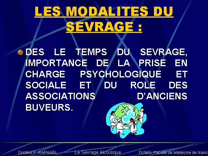 LES MODALITES DU SEVRAGE : DES LE TEMPS DU SEVRAGE, IMPORTANCE DE LA PRISE