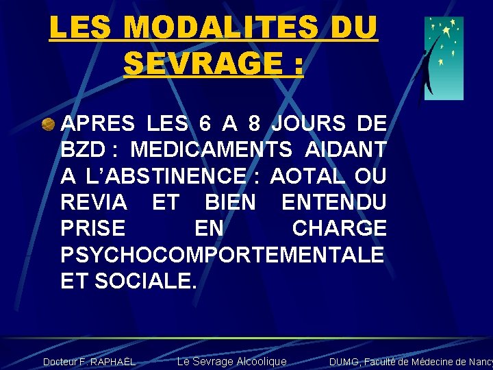 LES MODALITES DU SEVRAGE : APRES LES 6 A 8 JOURS DE BZD :