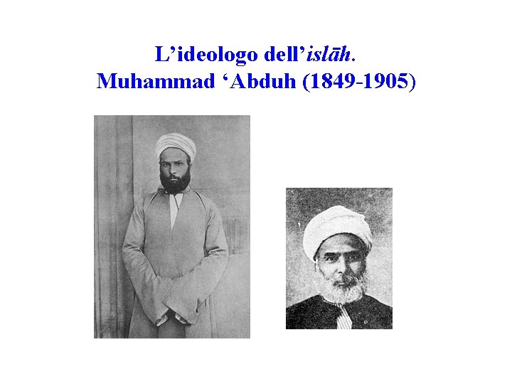 L’ideologo dell’islāh. Muhammad ‘Abduh (1849 -1905) 