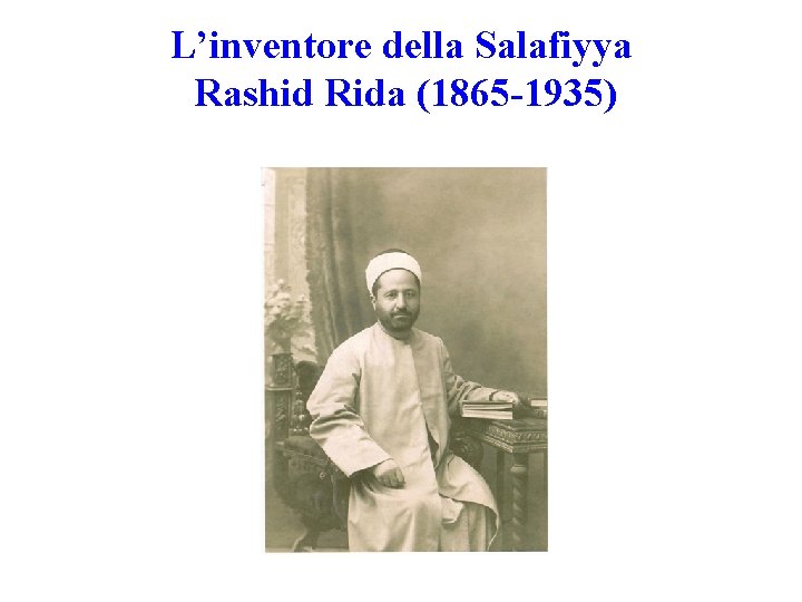 L’inventore della Salafiyya Rashid Rida (1865 -1935) 