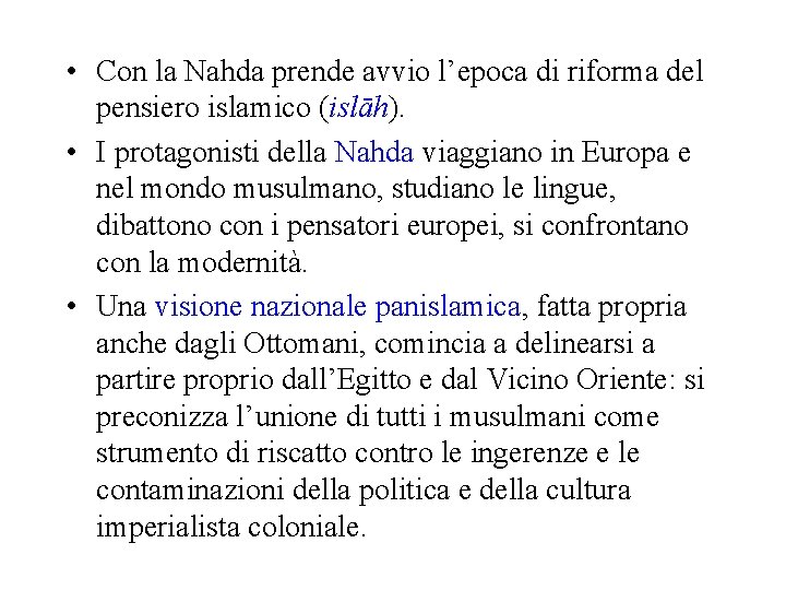  • Con la Nahda prende avvio l’epoca di riforma del pensiero islamico (islāh).