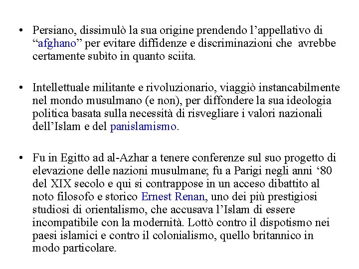  • Persiano, dissimulò la sua origine prendendo l’appellativo di “afghano” per evitare diffidenze