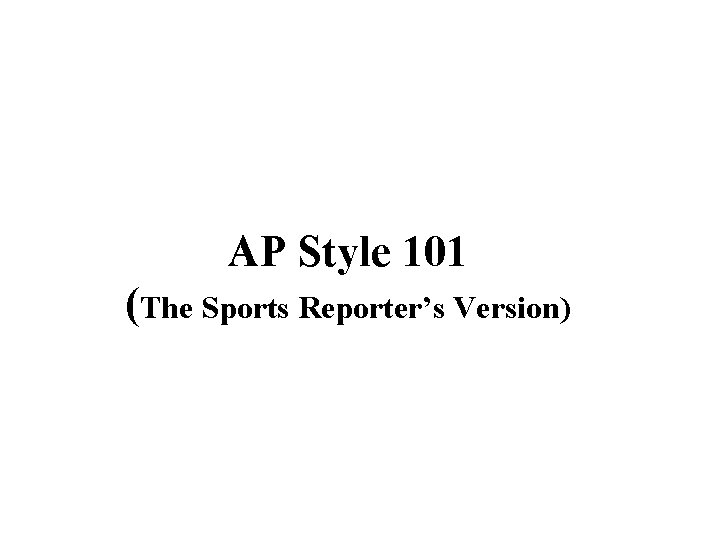 AP Style 101 (The Sports Reporter’s Version) 