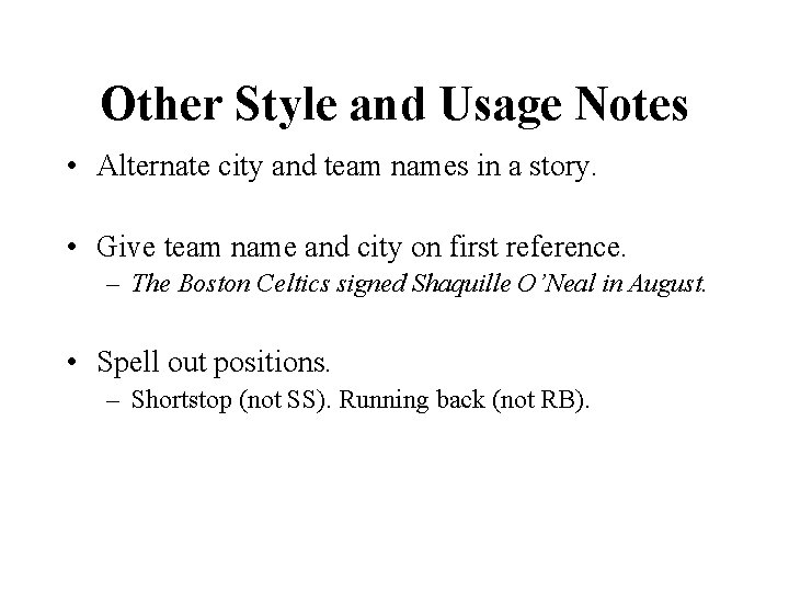 Other Style and Usage Notes • Alternate city and team names in a story.